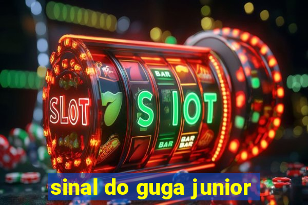 sinal do guga junior